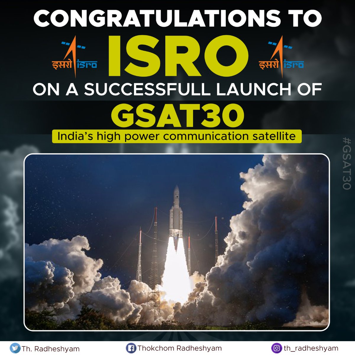 Th_Radheshyam's tweet photo. Congratulations to #ISRO for successful launch of G-SAT30--our first space mission of 2020! This high power communication satellite
will replace the ageing #INSAT4A and will be invaluable for digital satellite news gathering and e-governance applications. Proud moment indeed! https://t.co/mYqVHZNVKq