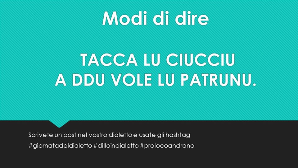 ProlocoAndrano's tweet photo. TACCA LU CIUCCIU A DDU VOLE LU PATRUNU.
Trad. - Lega l’asino dove vuole il padrone.

Si fa come decide chi comanda in quel momento, anche se non si condivide.

#giornatadeldialetto #dilloindialetto https://t.co/t1jkmRYtYc