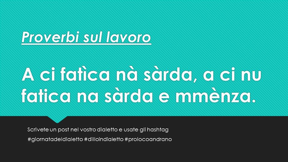 ProlocoAndrano's tweet photo. "A ci fatìca nà sàrda, a ci nu fatica na sàrda e mmènza".
Trad. A chi lavora una sarda, a chi non lavora una sarda e mezzo.
Antico proverbio salentino secondo cui non sempre chi lavora di più ottiene di più. 

#dilloindialetto #giornatadeldialetto https://t.co/PTEkz49iMb