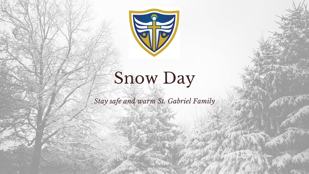 Due to the impending weather that continues to develop throughout the area, St. Gabriel the Archangel will be closed Friday January 17th. Please stay safe and warm. We look forward to seeing you back at school on Tuesday as we observe Martin Luther King Jr. day on Monday.