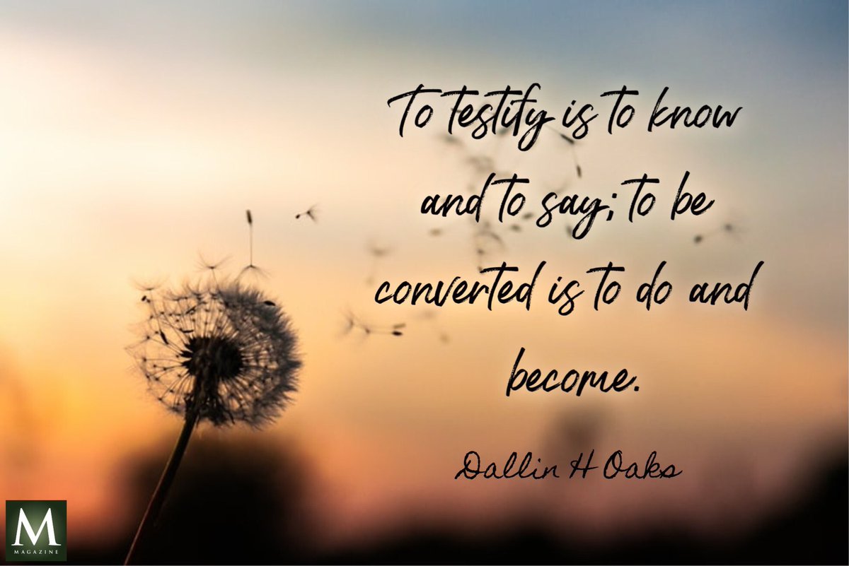 lds_believer's tweet photo. "To testify is to know and to say; to be converted is to do and become." ~ Dallin H Oaks #ShareGoodness #BeConverted #ShareGoodness https://t.co/BUL73EK0o0