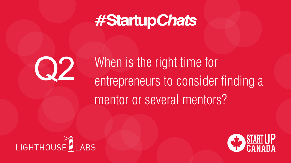 Startup_Canada's tweet photo. Q2 When is the right time for entrepreneurs to consider finding a mentor or several mentors? @lighthouse_labs #Startupchats #MentorIRL #MentorshipMonth https://t.co/pxJlvArypK
