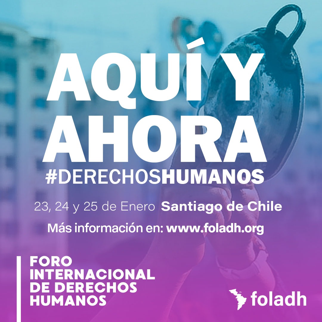 #AquíYAhora #DerechosHumanos 
Santiago de Chile, 23 24 y 25 de Enero foladh.org