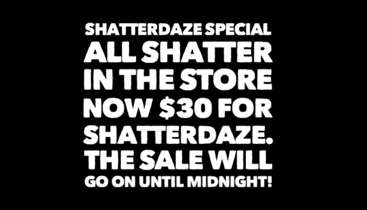 LegendHerben's tweet photo. Happy SHATTERDAZE!!! Todays special will feature $30 on all shatter in the store. The special will go on until midnight tonight as we extended our store hours! #shatterday #vapecommunity #vapenation #vapeporn #shatterme https://t.co/fG7beq7xlk