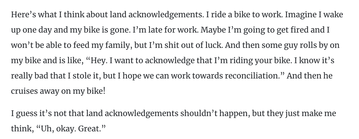 some guy rolls by on my bike and is like, “Hey. I want to acknowledge that I’m riding your bike. I know it’s really bad that I stole it, but I hope we can work towards reconciliation.”
