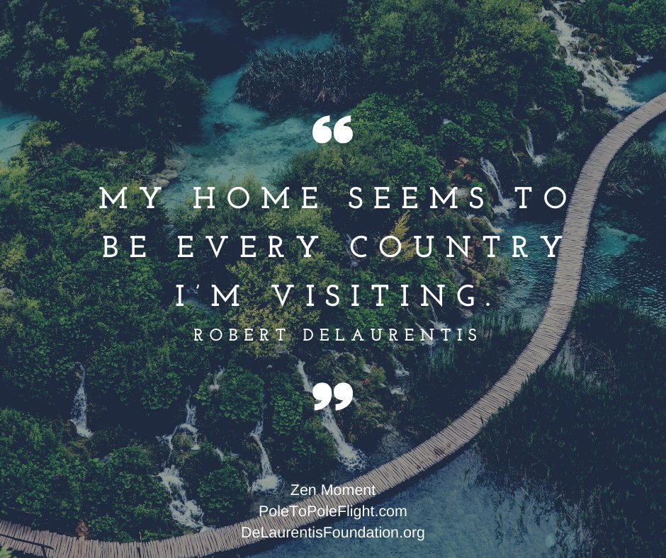 flyingthrulife's tweet photo. "My home seems to be every country I’m visiting." ~ Robert DeLaurentis #ZenPilotBook #ZenMoment #Aviation #PoleToPoleFlight DeLaurentisFoundation(dot)org https://t.co/j7nOEYSgjX