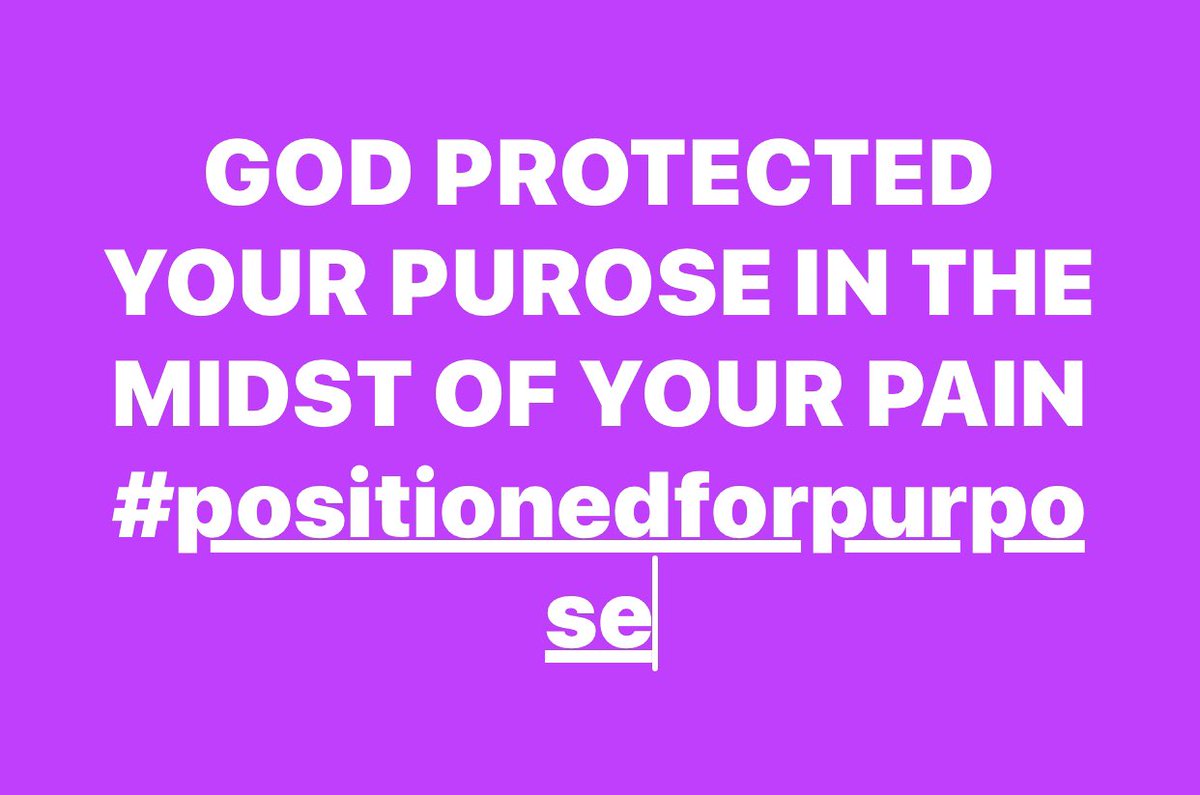yvonnecapehart's tweet photo. GOD PROTECTED YOUR PUROSE IN THE MIDST OF YOUR PAIN
#positionedforpurpose https://t.co/qKQBA6fX1s