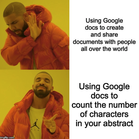 Guy shunning away "Using google docs to create and share documents with people all over the world"
Guy saying yes to: "Using Google docs to count the number of characters in your abstract" 