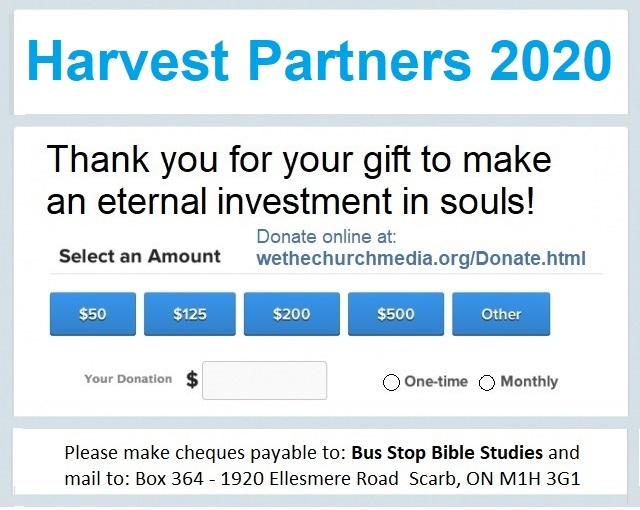 We The Church Media formerly known as Bus Stop Bible Studies is recruiting 50 monthly supporters which we call HARVEST PARTNERS at $50 or more a month to help sustain the Lord's work in 2020 and beyond.  Help us continue to sow God's Word within your community to see souls saved.