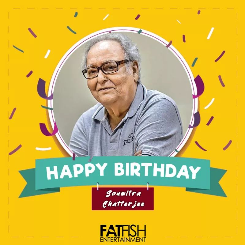 A very happy birthday Soumitra Chatterjee  Have a wonderful year ahead!  