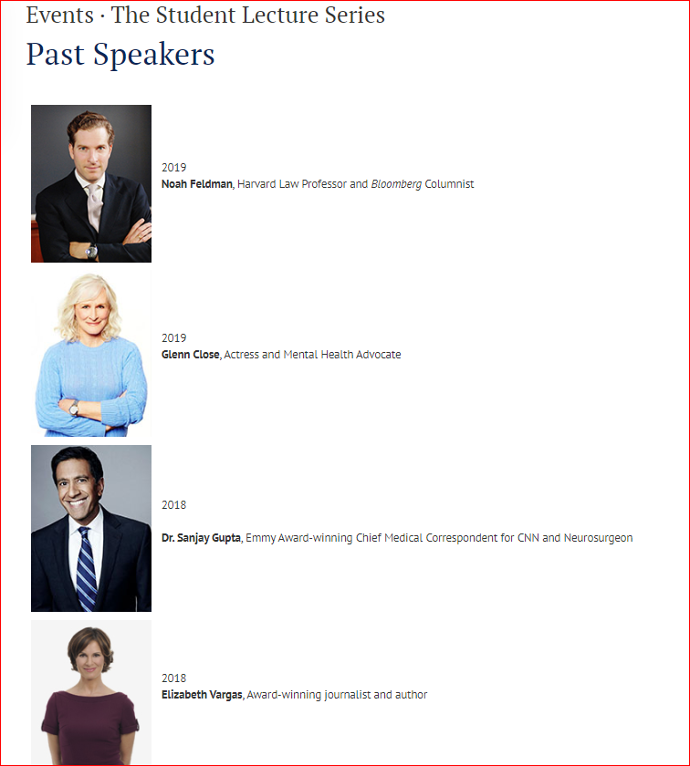 OMG, they have a student lecture series! Look at the list of speakers!David H. Petraeus, Patrick J. Kennedy, Peggy Noonan, Condoleezza Rice...