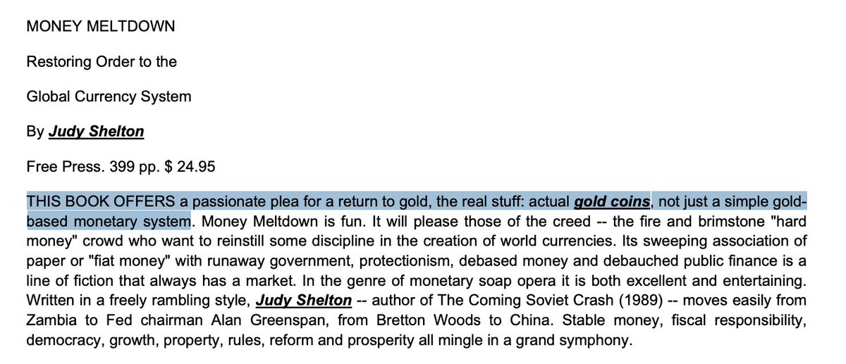 review of Shelton's Money Meltdown by Rudi Dornbusch:"This book offers a passionate plea for a return to gold, the real stuff: actual gold coins, not just a simple goldbased monetary system"