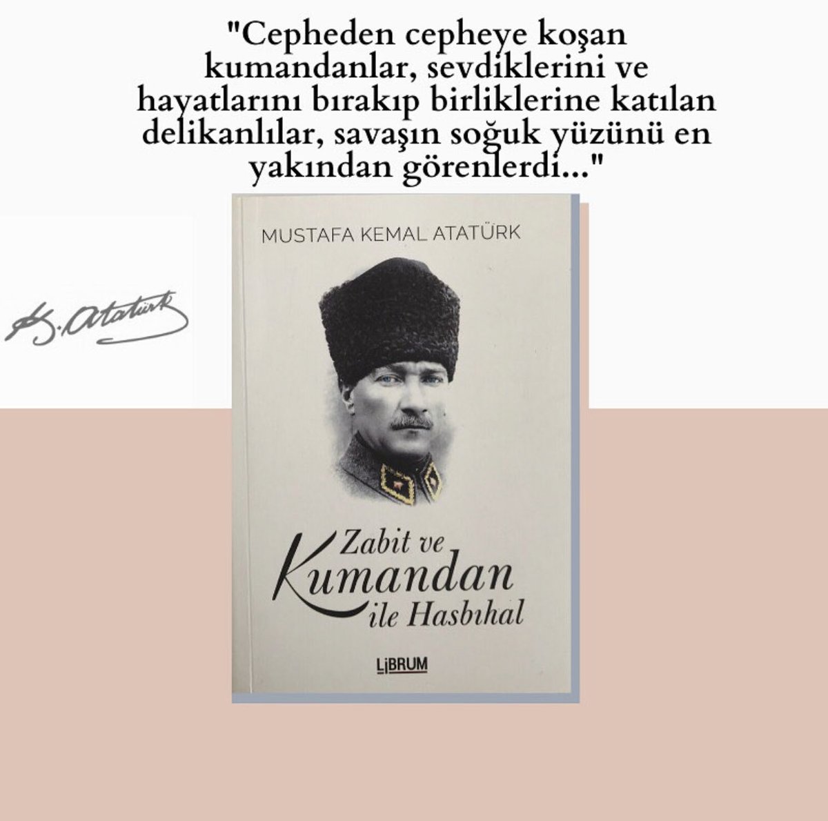"Cepheden cepheye koşan kumandanlar, sevdiklerini ve hayatlarını bırakıp birliklerine katılan delikanlılar, savaşın soğuk yüzünü en yakından görenlerdi..." #librum #kitap #ataturk #books #bookstagram #yayın #edebiyat #tarih