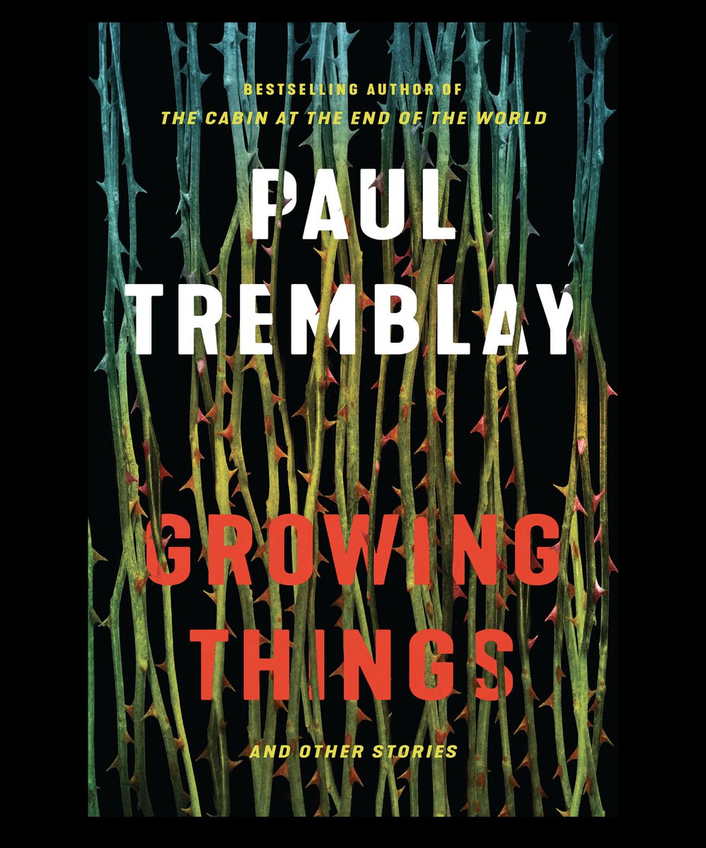 1/19/2020: “Growing Things” by  @paulGtremblay, the title story of his new collection from  @WmMorrowBooks.