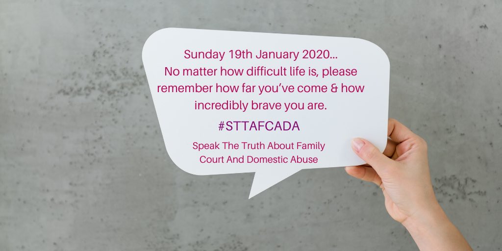 STTAFCADA's tweet photo. Sunday 19th January 2020...
“No matter how difficult life is, please remember how far you’ve come & how incredibly brave you are.
#STTAFCADA
Speak The Truth About Family Courts And Domestic Abuse https://t.co/BBg9I62CUC