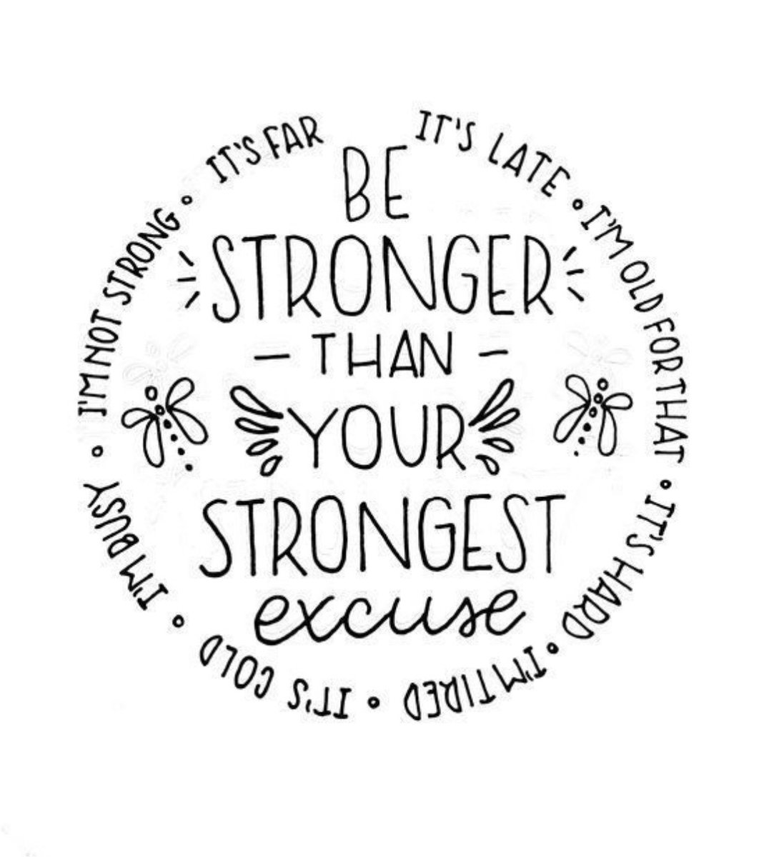 Monday Morning Motivation ..

Be Stronger Than Your Strongest Excuse✨