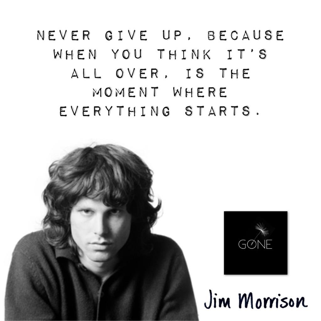 GONE32710899's tweet photo. Non arrenderti mai, perché quando pensi che sia tutto finito, è il momento in cui tutto ha inizio. #JimMorrison #gone #nonarrenderti #nuovoinizio #BuongiornoATutti https://t.co/oIhnFFi9TD