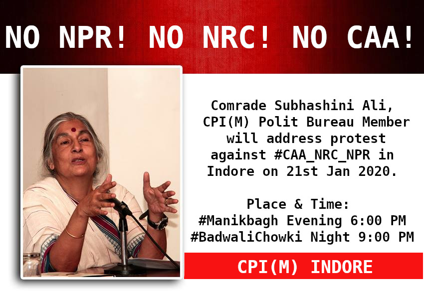Please Join! Comrade <a href="/SubhashiniAli/">Subhashini Ali</a>, Polit Bureau Member of <a href="/cpimspeak/">CPI (M)</a> will address sit-in protest against #CAA_NRC_NPR in #Indore on 21st Jan 2020.

Place &amp; Time: 
#Manikbagh Evening 6:00 PM
#BadwaliChowki Night 9:00 PM