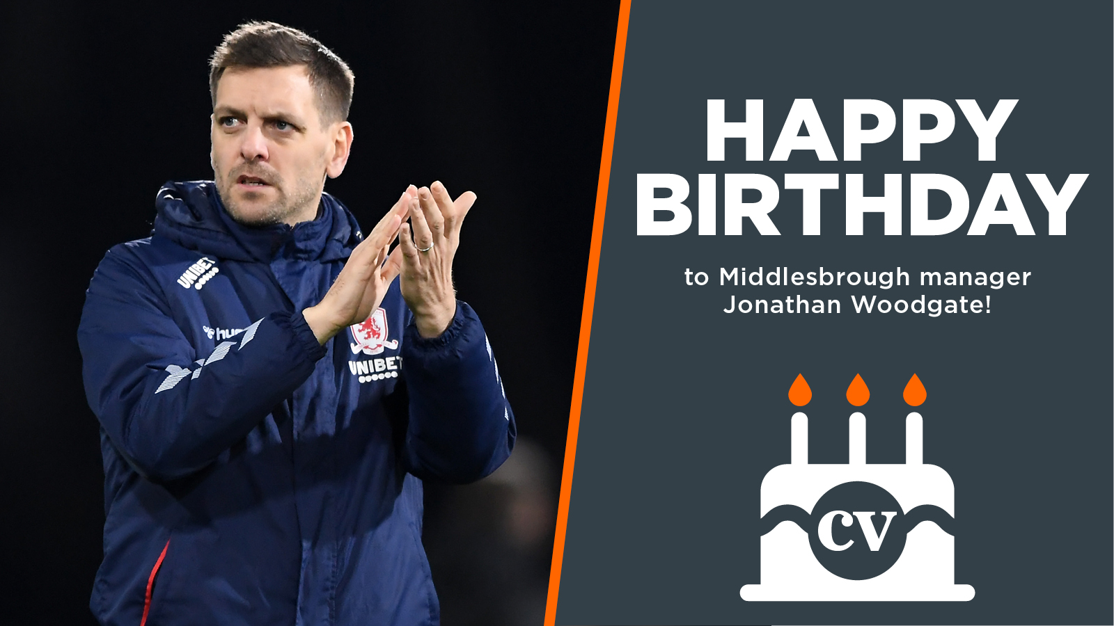  Happy birthday to manager Jonathan Woodgate!       