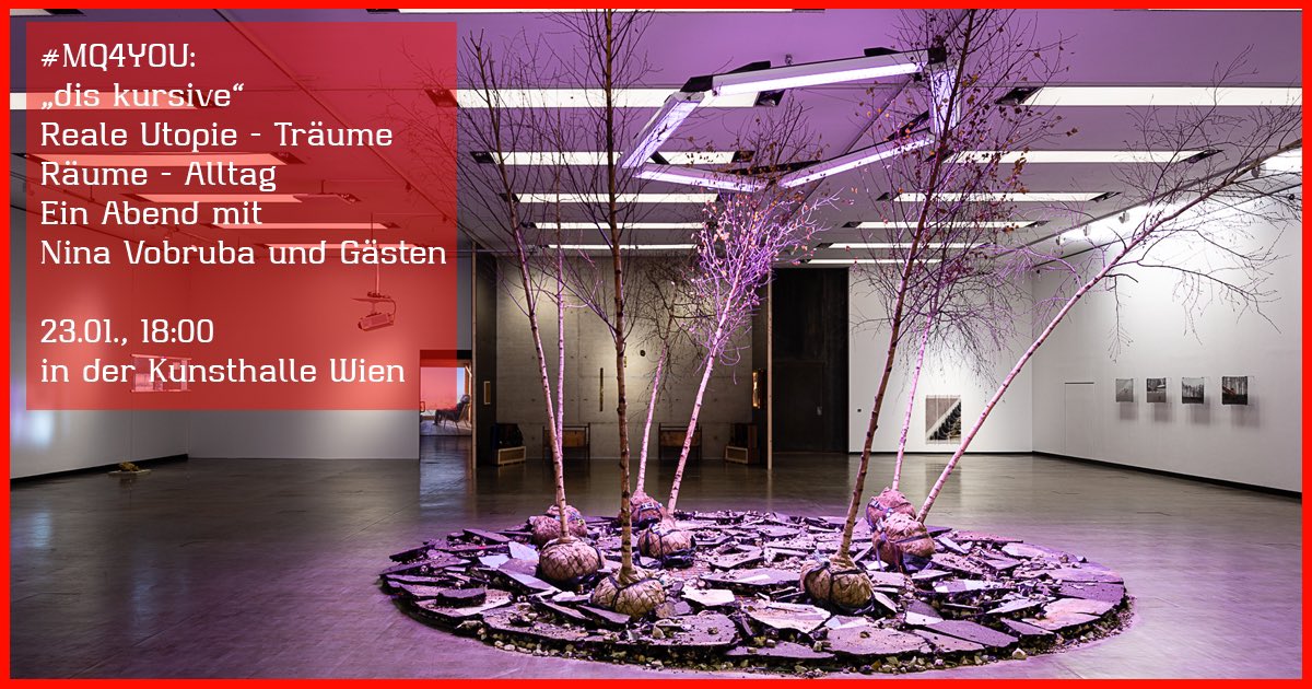 mqwien's tweet photo. #MQ4YOU "𝐝𝐢𝐬 𝐤𝐮𝐫𝐬𝐢𝐯" in der @KunsthalleWien 🎨
Ein Abend mit Nina Vobruba und Gästen über reale Utopie, Träume, Räume und Alltag.
23.01., 18:00 @ Kunsthalle Wien
#kunsthallewien #diskursive #exhibition https://t.co/j5oUSOrfWw
