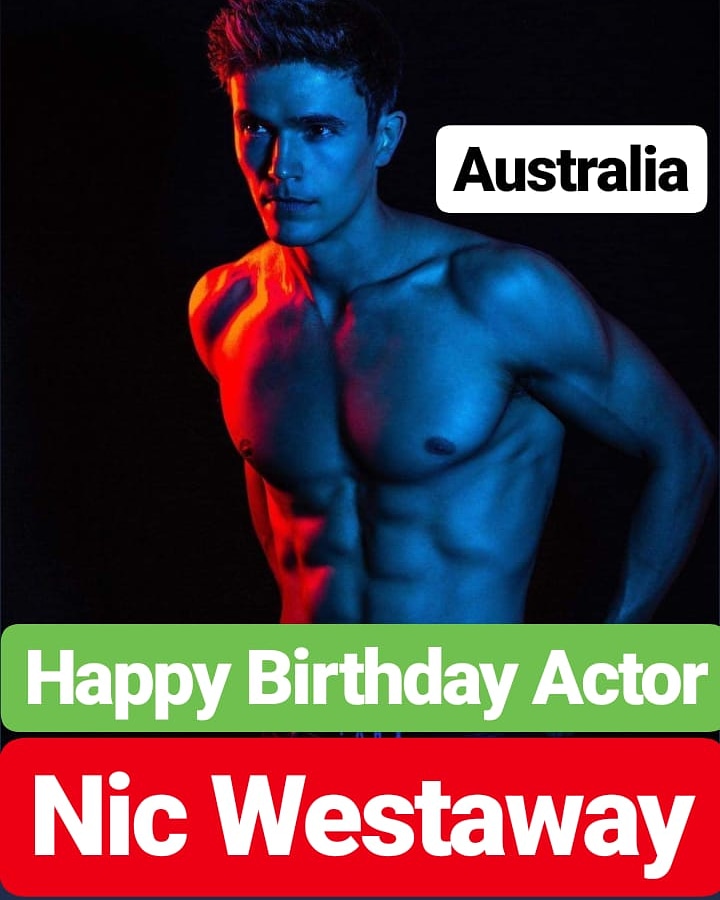 Happy Birthday
Nic Westaway Australia ACTOR  