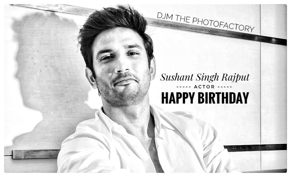 Happy Birthday,
Sushant Singh Rajput...   