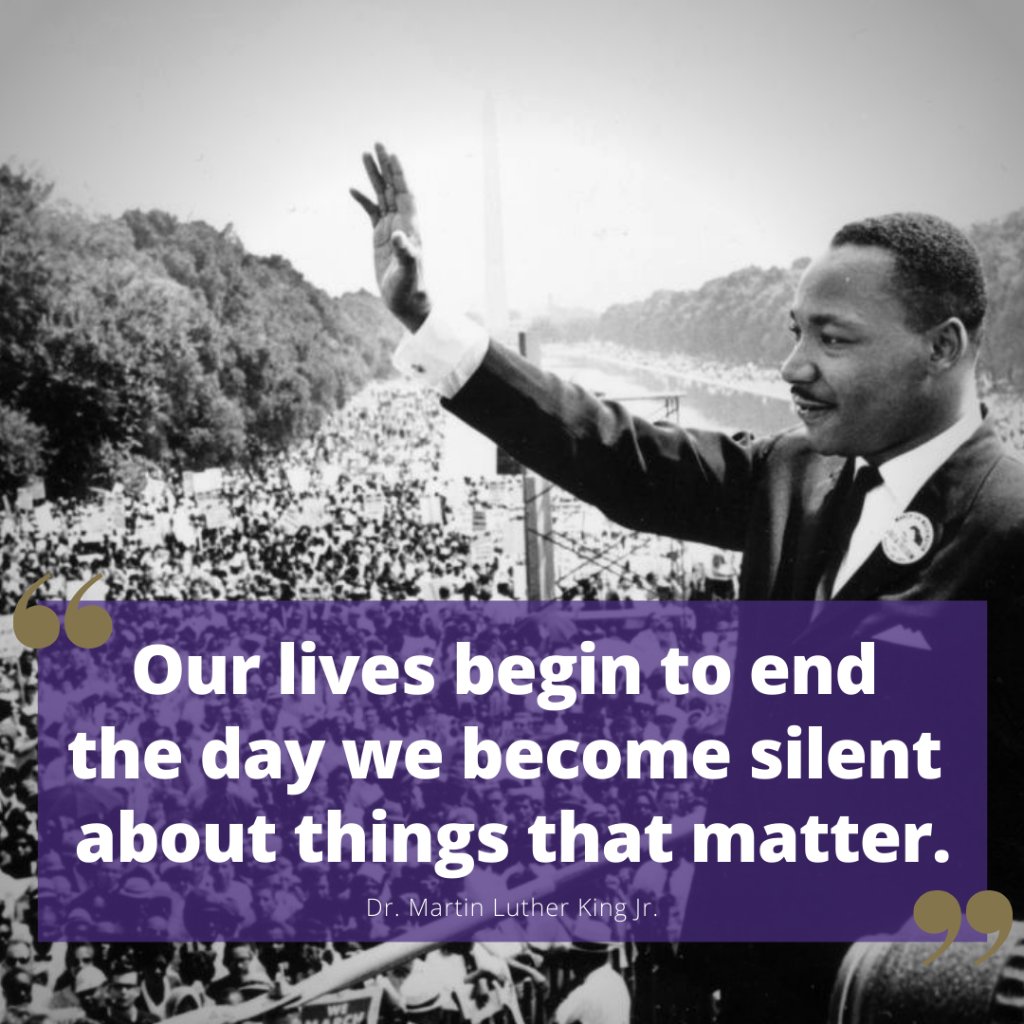 Dr. Martin Luther King Jr. waves to a crowd, with the superimposed quote, "Our lives begin to end the day we become silent about things that matter."