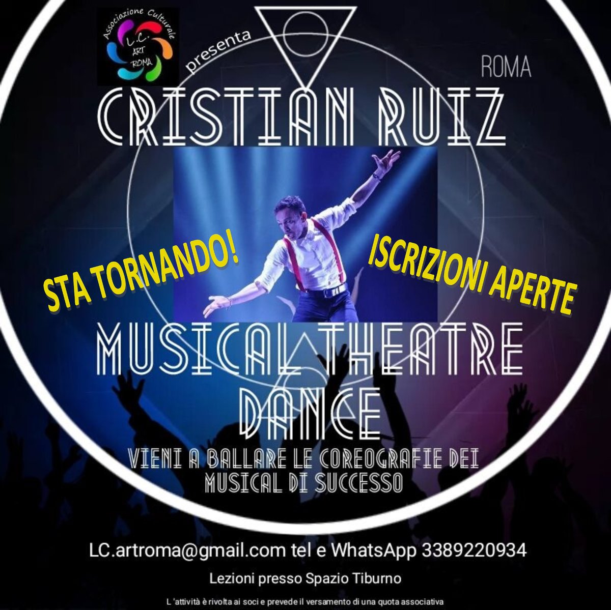 NEWS 
ecco i nuovi appuntamenti con 
MUSICAL THEATRE DANCE 
Cristian Ruiz sta tornando per scatenarsi insieme a voi e vi insegnerà le coreografie dei musical di successo. 
Iscrizioni aperte. 
Informazioni LC.ARTROMA@GMAIL.COM 
whatsapp 3389220934