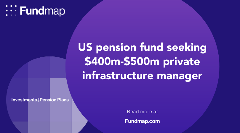 tfintelligence's tweet image. US pension fund seeking $400m-$500m private infrastructure manager fundmap.com/investors/iper… #Fundmap #PensionFund