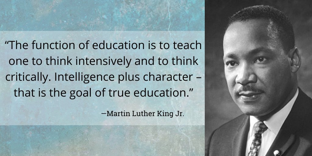 The function of education is to teach one to think intensively and to think critically. Intelligence plus character - that is the goal of true education. Martin Luther King Jr. 