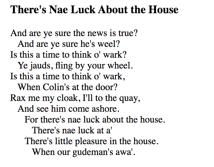 When Jean Adams, a poet from Greenock, wrote 'There's Nae Luck Aboot the Hoose' Burns judged it 'one of the most beautiful songs in Scots or any other language.' For women writers Burns was a good ally like Scott. This meant women wrote poetry about HIM of course. /5
