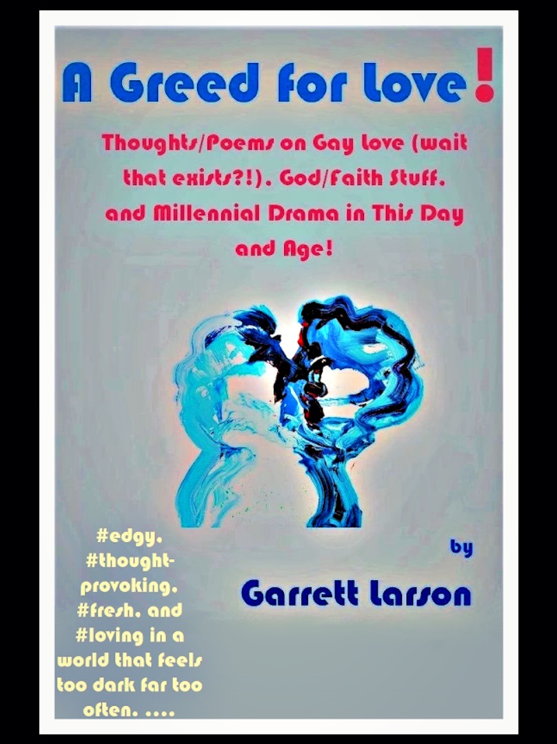 GrapplingGL's tweet photo. New eBook! A #Greed for #Love! #thoughtsandprayers /#Poems on #GayLove (wait that exists?!), #God/#Faith Stuff, and #Millennial #Drama #inThisDayandAge! https://t.co/aH9kyiNlWU https://t.co/2fprcsprv5