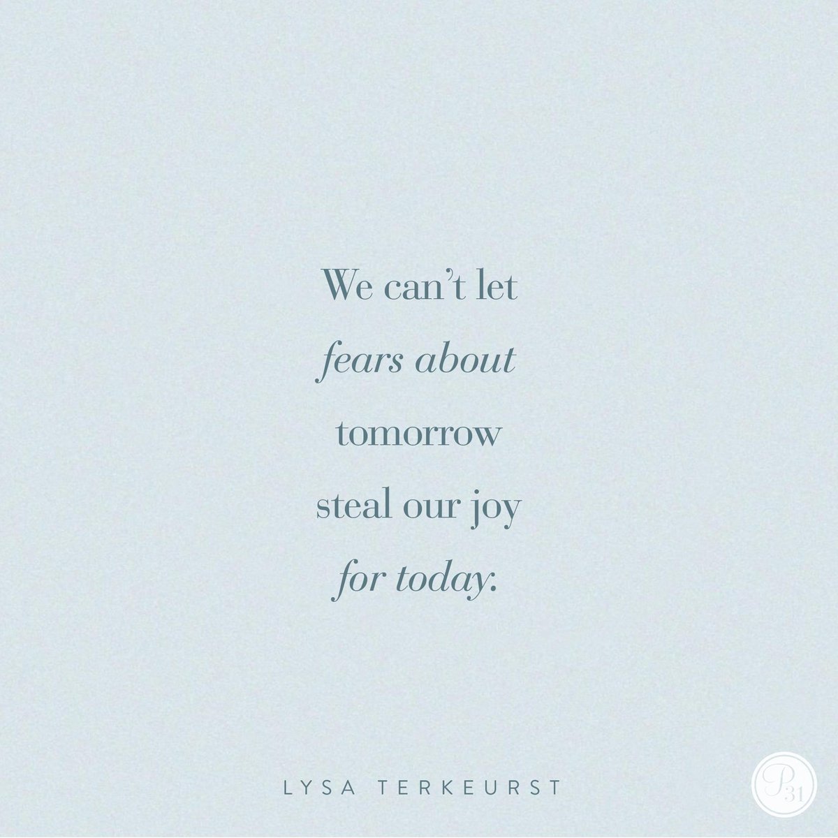 LysaTerKeurst's tweet photo. That thing you're trusting God with? Take it one day at a time. 

We can't let fears about tomorrow steal our joy for today. https://t.co/kTY2DeGtoE