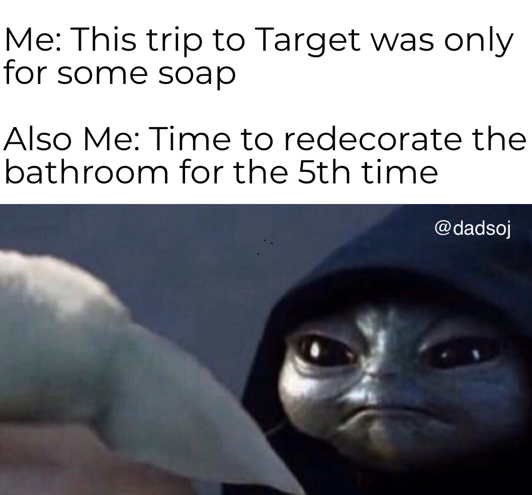 DadsOj's tweet photo. Intend to spend $5...spend $105
Follow: @dadsoj 
#targetmemes #retailmeme #memes #dankmemes #retail #shoppingaddict #targetfinds #babyyoda  #targetshopping #firememes #relatablememes #target https://t.co/JhZn6hOqmx