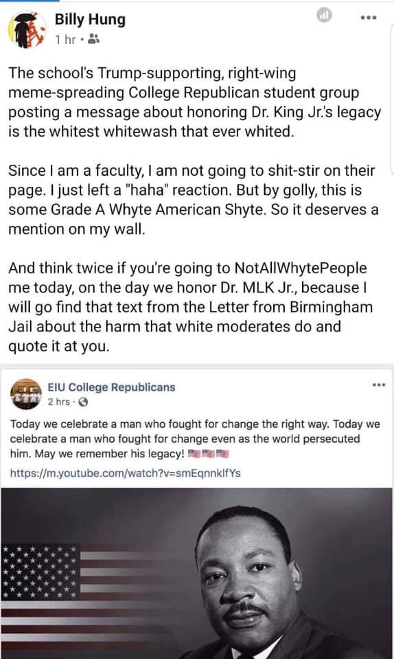 alexwalker2020's tweet photo. This was posted on @EIURepublicans Facebook page.
They were honoring #MKJ. A professor @eiu, Billy Hung, said the group was the “whitest whitewash that ever whited.”
That disgusting and vile talk should not be tolerated. Tolerant, huh?
#WalkerForStateRep #IL110 https://t.co/bAmZ5HZuSG