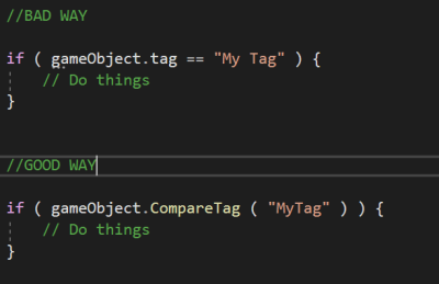 #UnityTips Simple performance tip today:

Using gameObejct.tag in any check is about 50% slower than using gameObject.CompareTag
Source: Unity 5 Game Optimization by Chris Dickinson Page 59

#gamedev #indiedev #optimization