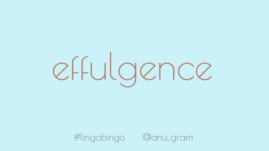 Going with the impromptu theme of 'words that don't sound anything like their meaning' today to match one from  @Thea_ticky_MR and choosing 'Effulgence': the quality of being bright and sending out rays of lightMy mind always heads towards 'effluent' on hearing it  #lingobingo