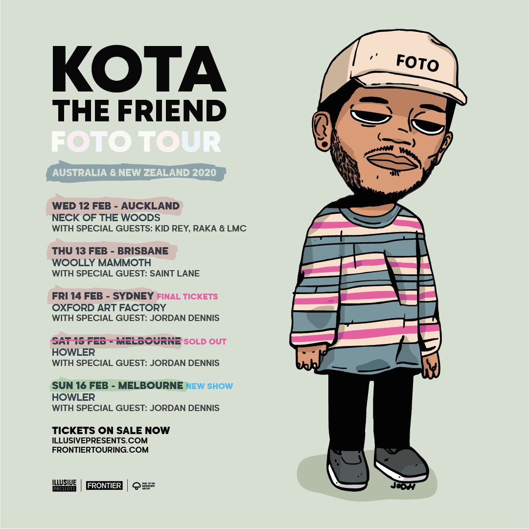 KOTA THE FRIEND 😎 NEW SHOW ADDED BY POPULAR DEMAND
 
💃 1st Melbourne show = SOLD OUT
🥳 2nd Melbourne show = Just added + ON SALE NOW
👫 Support acts announced
🌟 Sydney show = Final tickets
🔥 Auckland + Brisbane show = Selling Fast
 
🎟️ illusivepresents.com/kotathefriend