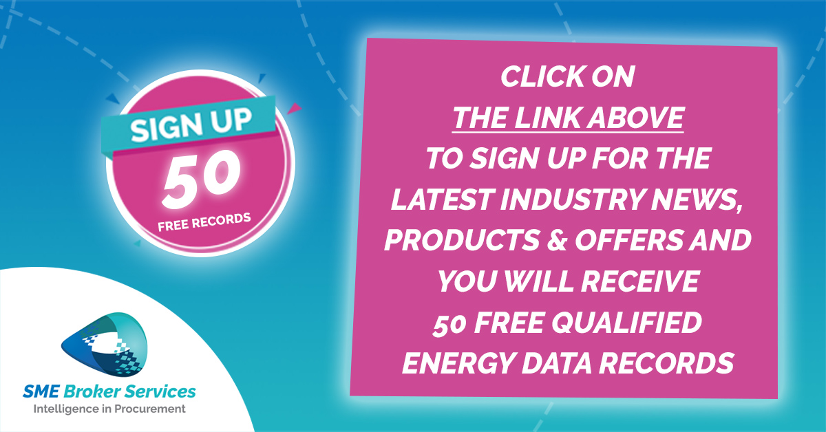 📊 Sign up for the latest industry news, products &amp; offers AND YOU WILL RECEIVE 50 free qualified energy data records. Click on the link below to sign up.

smebrokerservices.co.uk/sign-up
