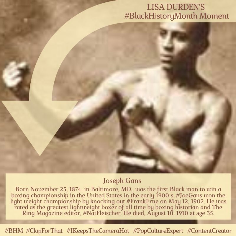 Lisardurden's tweet photo. Welcome 2 Lisa Durden’s #BlackHistoryMonth Moment:  
#JoeGans was the 1st Black man 2 win a boxing championship in the United States by knocking out lightweight #FrankErne on 5/12/1902. #ClapForThat! He died, 8/10/1910 @ age 35. #BHM2020! #IKeepsTheCameraHot! #PopCultureExpert! https://t.co/YyXLNbgLgG