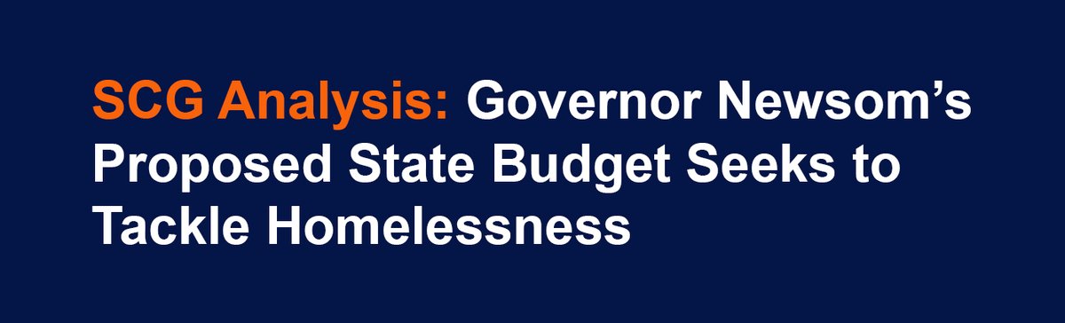 Words on blue background: SCG Analysis: Governor Newsom’s Proposed State Budget Seeks to Tackle Homelessness 
