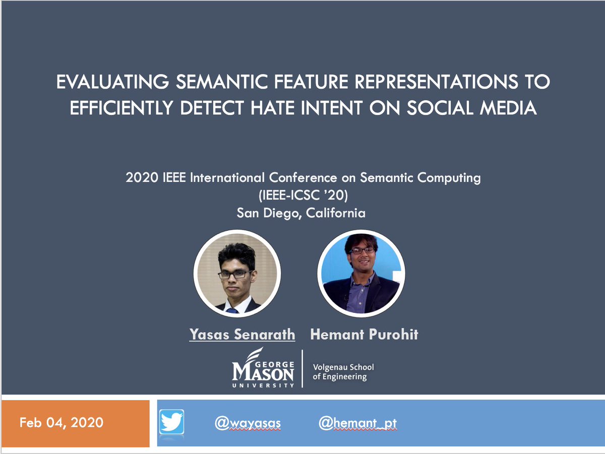 Our Ph.D. student Yasas Senarath <a href="/wayasas/">Yasas Senarath</a> presented his work on detecting hate intent on social media with <a href="/hemant_pt/">Hemant Purohit</a> at 14th IEEE #SemanticComputing conference at San Diego, CA #ICSC2020