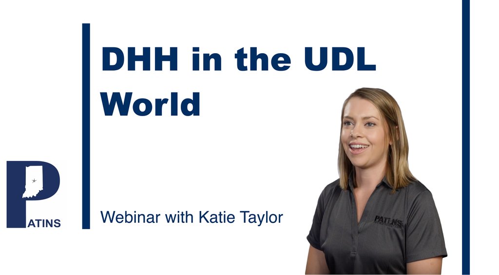 DHH in the UDL World webinar with Katie Taylor. PATINS logo on the left and Katie Taylor smiling on the right.