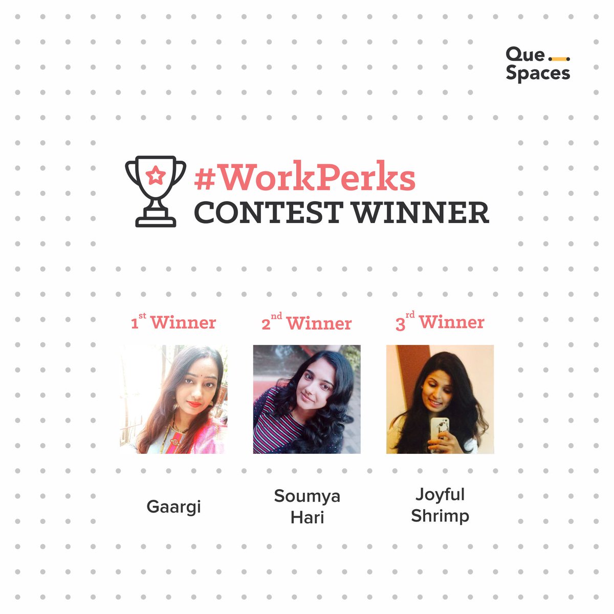 QueSpaces's tweet photo. Thank you all for participating in the #WorkPerks contest. While each entry made us put our thinking hats on, a few stood out. Congratulations to Gaargi, Soumya Hari and Joyful Shrimp on winning the contest! https://t.co/nqnoFFZTRx