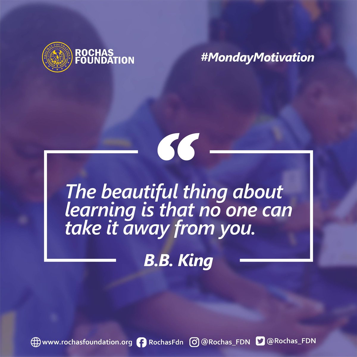 Rochas_fdn's tweet photo. RF Monday Motivation: “The beautiful thing about learning is that no one can take it away from you.“ B.B. King

#Rochasfoundation #creatingimpactsforenternity 
#freeeducation 
#educationforeverychild 
#educationispower 
#education https://t.co/dHxqo8zXc2