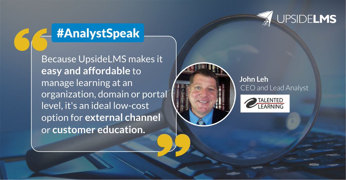 Invincetech's tweet photo. A big shout out to @JohnLeh, CEO &amp; Lead Analyst at #TalentedLearning, for vetting #UpsideLMS as an easy-to-use and affordable platform &amp; an ideal option for external channel or customer education. #LearningManagementSystem #LMS #AnalystSpeak https://t.co/1nQ76jNzkf