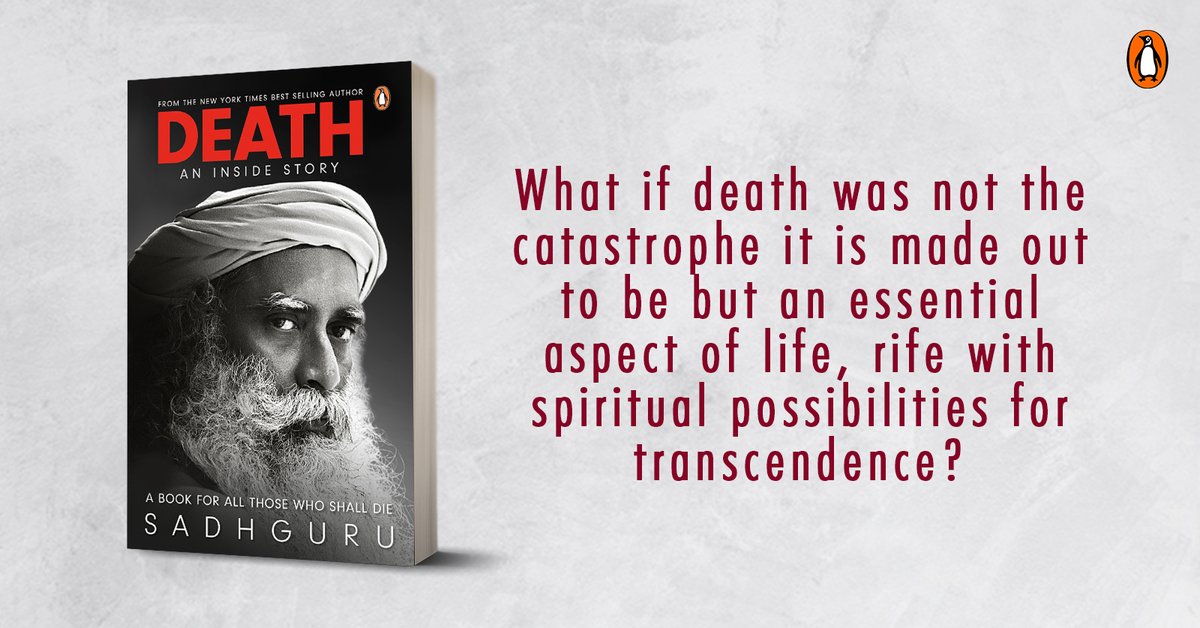PenguinIndia's tweet photo. In this unique treatise-like exposition, @SadhguruJV dwells extensively upon his inner experience as he expounds on the more profound aspects of death that are rarely spoken about. Pre-order #Death. #OutThisMonth #WednesdayWisdom https://t.co/rGZy50eWWB