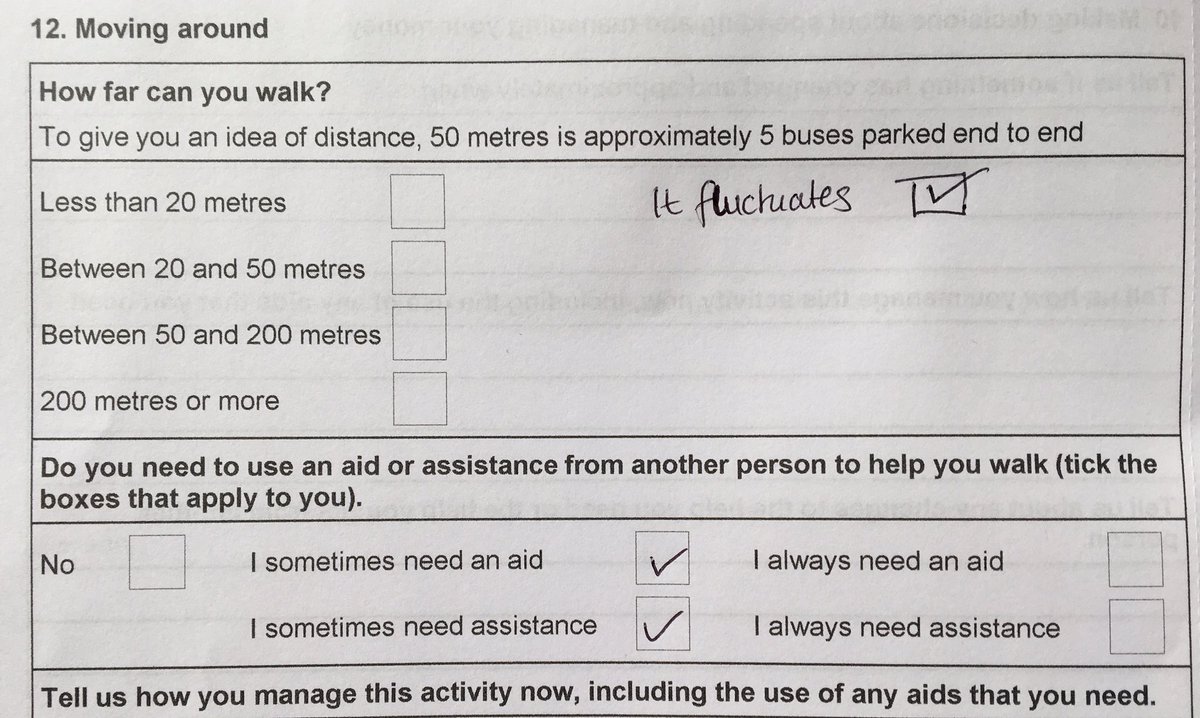 Photo of part of a PIP form asking me how far I can walk: less than 20m, between 20-50, between 50-200 or 200 metres plus. Next to their tick boxes I made my own box for “It fluctuates” and ticked that.