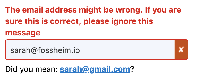I typed "sarah@fossheim.io", but the form counted it as wrong and suggested I use sarah@gmail.com