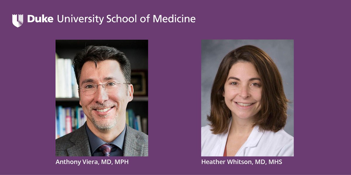 Anthony Viera, MD, MPH and Heather Whitson, MD, MHS